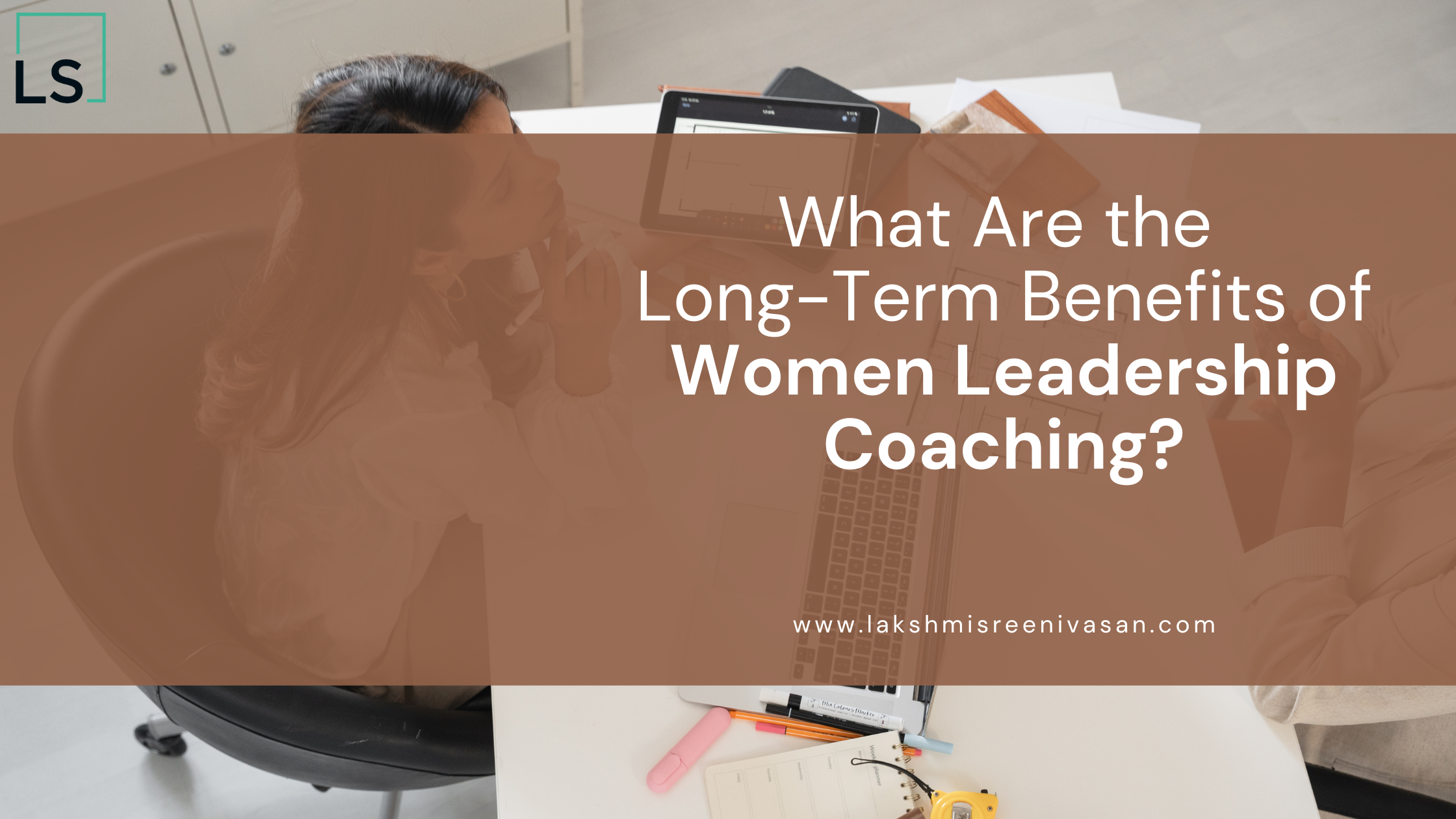 What-Are-the-Long-Term-Benefits-of-Women-Leadership-Coaching